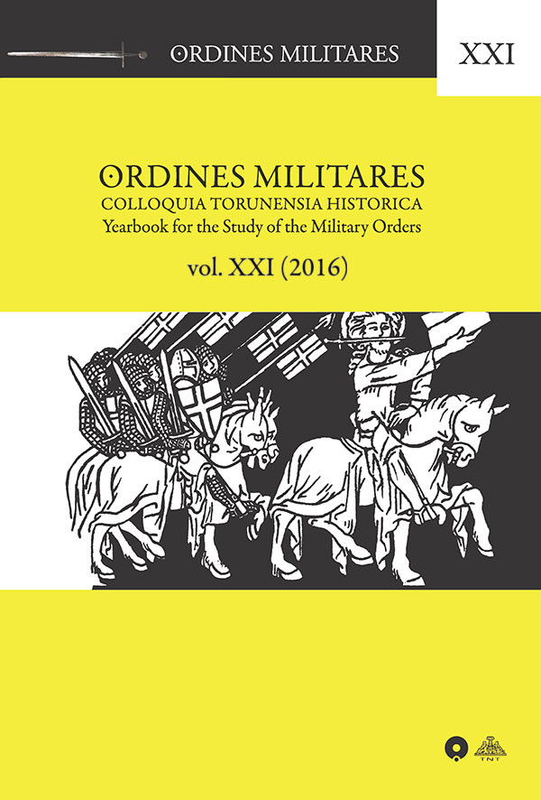 Ordines Militares Colloquia Torunensia Historica Yearbook for the Study of the Military Orders; volume 21 (2016)
